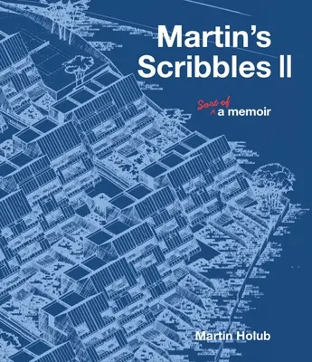 Martins Kritzeleien II: Eine Art Memoiren - Martin's Scribbles II: Sort of a Memoir