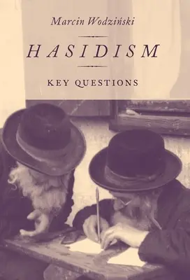 Chassidismus: Zentrale Fragen - Hasidism: Key Questions
