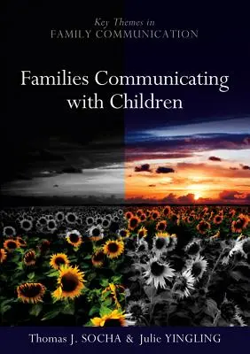 Familien kommunizieren mit Kindern: Aufbau positiver Entwicklungsgrundlagen - Families Communicating with Children: Building Positive Developmental Foundations