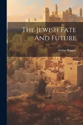 Das jüdische Schicksal und die Zukunft - The Jewish Fate And Future