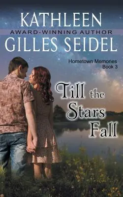 Bis die Sterne fallen (Hometown Memories, Buch 3) - Till the Stars Fall (Hometown Memories, Book 3)