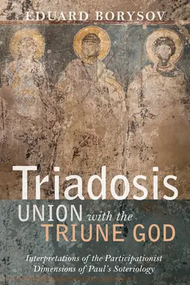 Triadose: Vereinigung mit dem dreieinigen Gott - Triadosis: Union with the Triune God