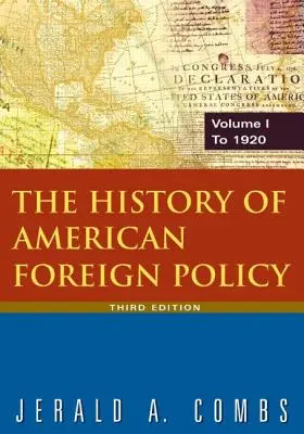 Die Geschichte der amerikanischen Außenpolitik: Band 1: Bis 1920 - The History of American Foreign Policy: v.1: To 1920