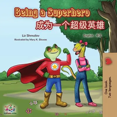 Ein Superheld sein: Englisch-Mandarin Zweisprachiges Buch (vereinfachtes Chinesisch) - Being a Superhero: English Mandarin Bilingual Book (Chinese Simplified)