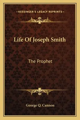 Das Leben von Joseph Smith: Der Prophet - Life Of Joseph Smith: The Prophet