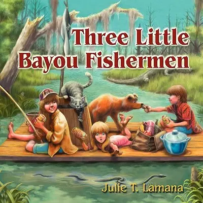 Drei kleine Bayou-Fischer - Three Little Bayou Fishermen