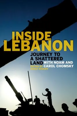 Libanon von innen: Reise in ein zerrüttetes Land mit Noam und Carol Chomsky - Inside Lebanon: Journey to a Shattered Land with Noam and Carol Chomsky