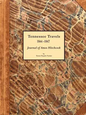 Tennessee-Reisen 1844-1847, Tagebuch von Amos Hitchcock - Tennessee Travels 1844-1847, Journal of Amos Hitchcock