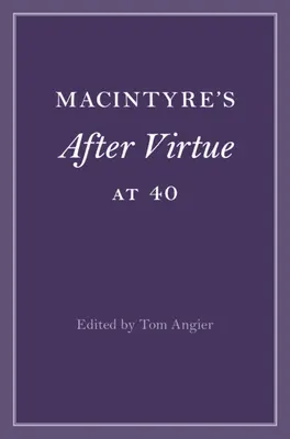 Macintyre's Nach der Tugend mit 40 - Macintyre's After Virtue at 40