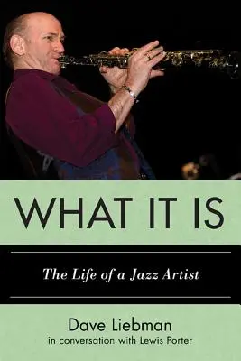 Was es ist: Das Leben eines Jazz-Künstlers - What It Is: The Life of a Jazz Artist