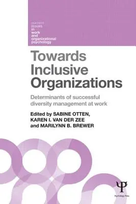 Auf dem Weg zu inklusiven Organisationen: Determinanten eines erfolgreichen Diversity Managements am Arbeitsplatz - Towards Inclusive Organizations: Determinants of successful diversity management at work