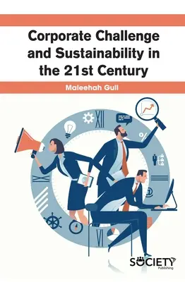 Unternehmerische Herausforderung und Nachhaltigkeit im 21. Jahrhundert - Corporate Challenge and Sustainability in the 21st Century