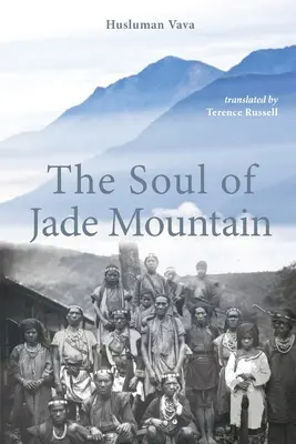 Die Seele des Jadebergs: Die Seele des Jadebergs - The Soul of Jade Mountain