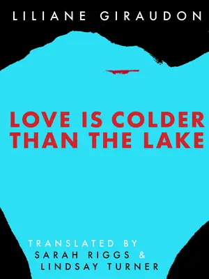 Die Liebe ist kälter als der See - Love Is Colder Than the Lake