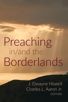 Predigen in/und den Borderlands - Preaching in/and the Borderlands