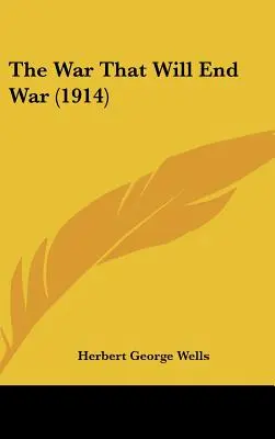 Der Krieg, der den Krieg beenden wird (1914) - The War That Will End War (1914)