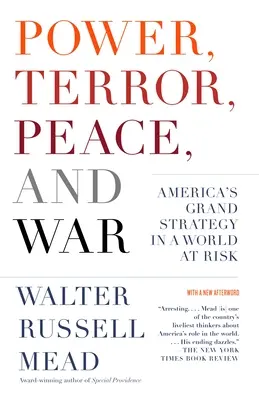 Macht, Terror, Frieden und Krieg: Amerikas große Strategie in einer gefährdeten Welt - Power, Terror, Peace, and War: America's Grand Strategy in a World at Risk