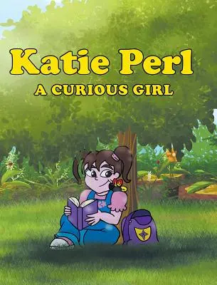 Katie Perl: Ein neugieriges Mädchen - Katie Perl: A Curious Girl
