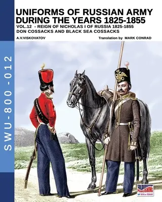 Uniformen der russischen Armee während der Jahre 1825-1855 - Bd. 12: Donkosaken, Schwarzmeerkosaken - Uniforms of Russian army during the years 1825-1855 - Vol. 12: Don cossacks, Black sea cossacks