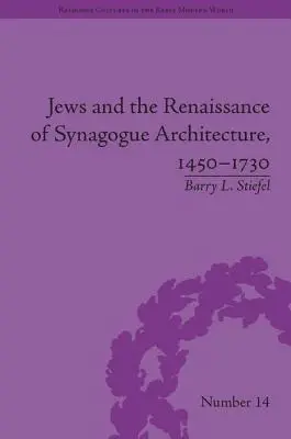 Juden und die Renaissance der Synagogenarchitektur, 1450-1730 - Jews and the Renaissance of Synagogue Architecture, 1450-1730
