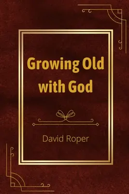 Altwerden mit Gott - Growing Old with God