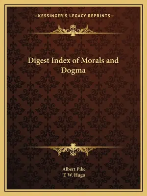 Kurzer Index der Moral und des Dogmas - Digest Index of Morals and Dogma