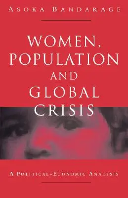 Frauen, Bevölkerung und globale Krise: Eine politisch-ökonomische Analyse - Women, Population and Global Crisis: A Political-Economic Analysis