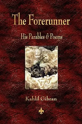 Der Wegbereiter: Seine Parabeln und Gedichte - The Forerunner: His Parables and Poems