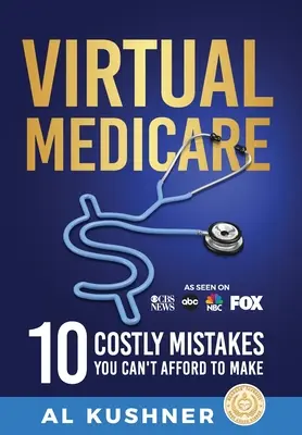 Virtuelle Medicare - 10 kostspielige Fehler, die Sie sich nicht leisten können - Virtual Medicare - 10 Costly Mistakes You Can't Afford to Make