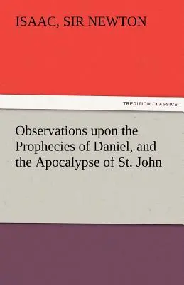 Beobachtungen über die Prophezeiungen Daniels und die Apokalypse des Heiligen Johannes - Observations Upon the Prophecies of Daniel, and the Apocalypse of St. John