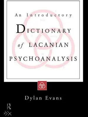 Ein einführendes Wörterbuch der Lacanschen Psychoanalyse - An Introductory Dictionary of Lacanian Psychoanalysis