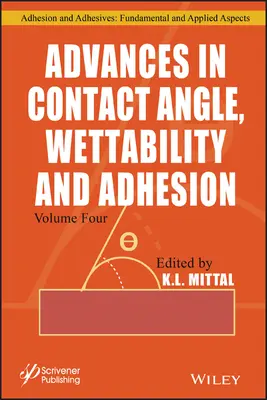 Fortschritte in Kontaktwinkel, Benetzbarkeit und Adhäsion, Band 4 - Advances in Contact Angle, Wettability and Adhesion, Volume 4