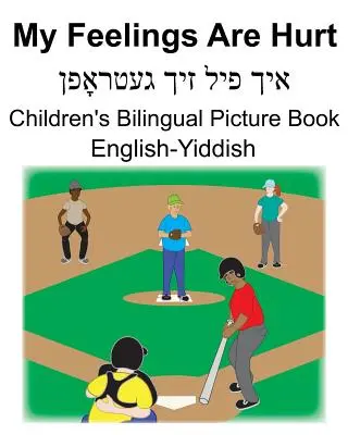 Englisch-Jiddisch My Feelings Are Hurt Zweisprachiges Bilderbuch für Kinder - English-Yiddish My Feelings Are Hurt Children's Bilingual Picture Book
