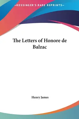 Die Briefe von Honore de Balzac - The Letters of Honore de Balzac