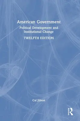 Amerikanische Regierung: Politische Entwicklung und institutioneller Wandel - American Government: Political Development and Institutional Change