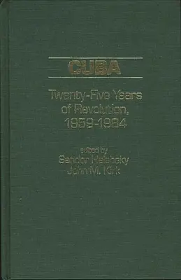 Kuba: Fünfundzwanzig Jahre Revolution, 1959-1984 - Cuba: Twenty-Five Years of Revolution, 1959-1984