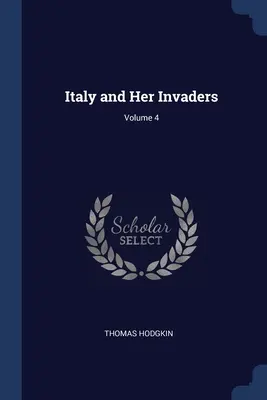 Italien und seine Eroberer; Band 4 - Italy and Her Invaders; Volume 4