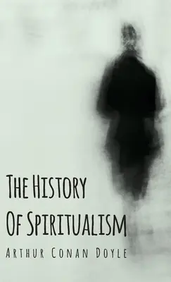 Die Geschichte des Spiritualismus - The History of Spiritualism