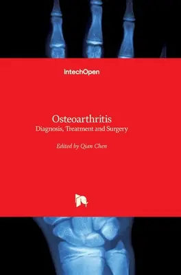 Osteoarthritis: Diagnose, Behandlung und Chirurgie - Osteoarthritis: Diagnosis, Treatment and Surgery