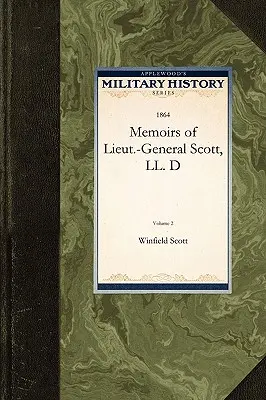 Memoiren von Generalleutnant Scott, LL. D - Memoirs of Lieut.-General Scott, LL. D