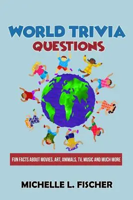 Trivia-Fragen zur Welt: Lustige Fakten über Filme, Kunst, Tiere, Fernsehen, Musik und vieles mehr - World Trivia Questions: Fun Facts About Movies, Art, Animals, TV, Music And Much More