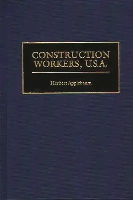 Bauarbeiter, U.S.A. - Construction Workers, U.S.A.