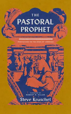 Der Hirtenprophet: Meditationen über das Buch Jeremia - The Pastoral Prophet: Meditations on the Book of Jeremiah