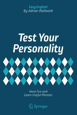 Testen Sie Ihre Persönlichkeit: Haben Sie Spaß und lernen Sie nützliche Redewendungen - Test Your Personality: Have Fun and Learn Useful Phrases