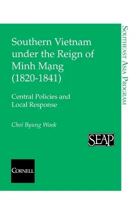 Südvietnam unter der Herrschaft von Minh Mang (18201841) - Southern Vietnam under the Reign of Minh Mang (18201841)
