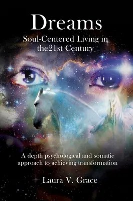 Träume: Seelenzentriertes Leben im einundzwanzigsten Jahrhundert - Dreams: Soul-Centered Living in the Twenty-First Century