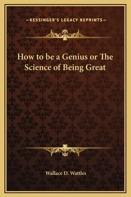 Wie man ein Genie wird oder Die Wissenschaft, großartig zu sein - How to be a Genius or The Science of Being Great