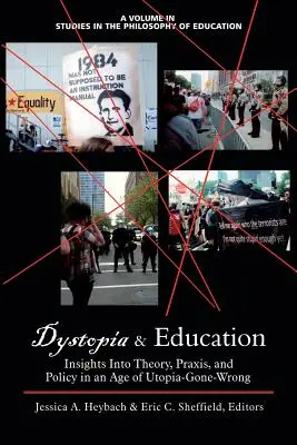 Dystopie und Bildung: Einblicke in Theorie, Praxis und Politik in einem Zeitalter der schiefgelaufenen Utopie - Dystopia and Education: Insights Into Theory, Praxis, and Policy in an Age of Utopia-Gone-Wrong