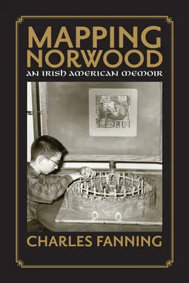 Kartierung von Norwood: Irisch-amerikanische Memoiren - Mapping Norwood: An Irish American Memoir