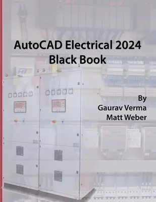 AutoCAD Electrical 2024 Schwarzbuch: 9. Ausgabe - AutoCAD Electrical 2024 Black Book: 9th Edition